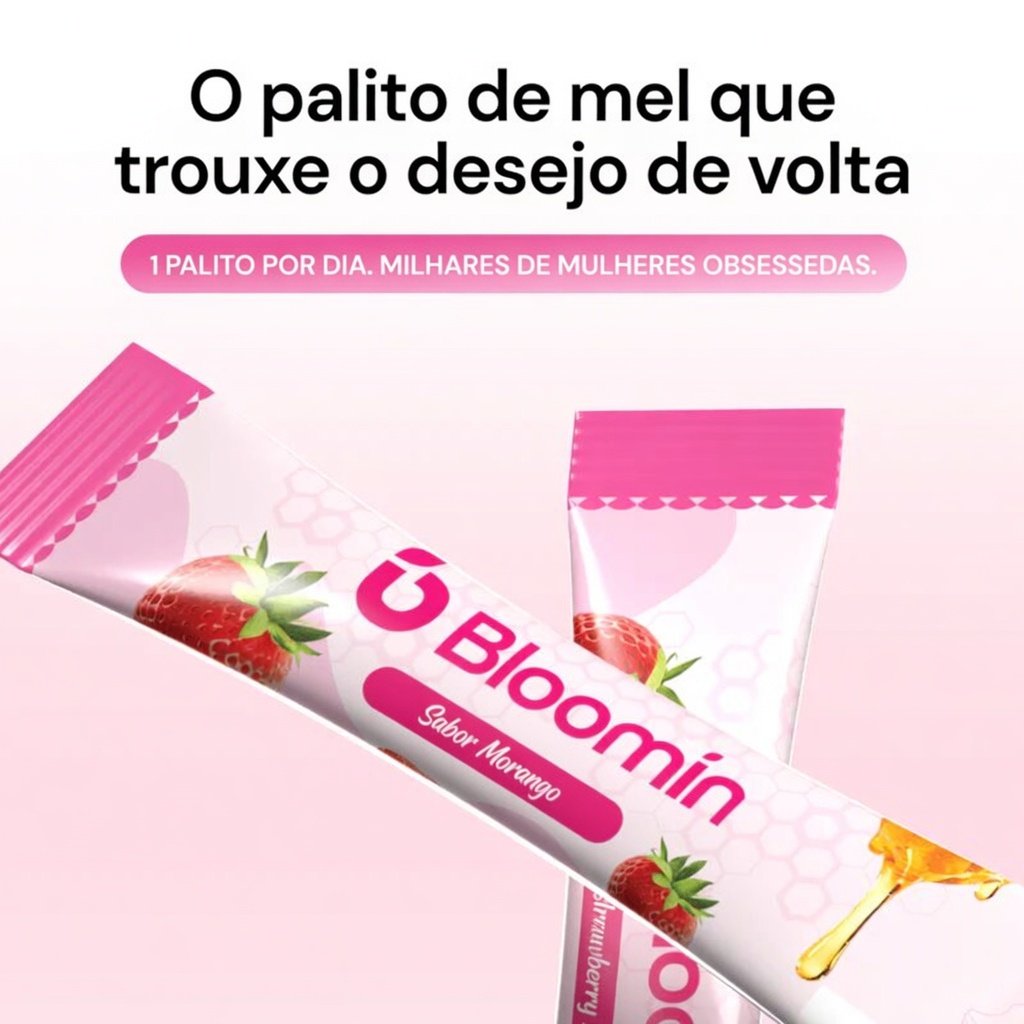 Bloomin – O palito de mel que trouxe o desejo de volta